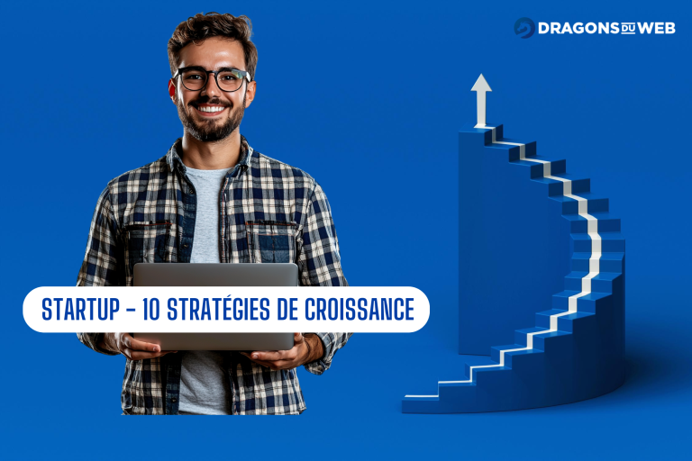 strategies croissance faire passer startup niveau superieur
